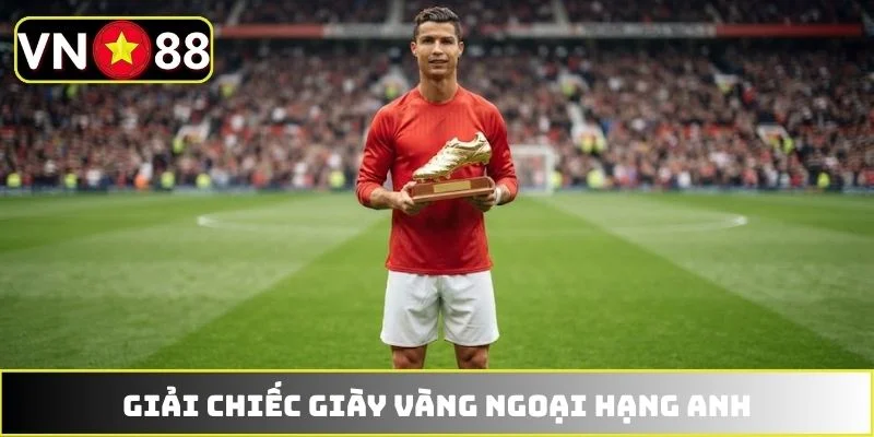 Chiếc Giày Vàng Ngoại Hạng Anh - Cuộc Chiến Của Vua Phá Lưới