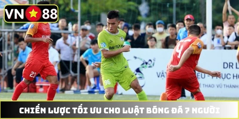 Chiến lược tối ưu cho luật bóng đá 7 người Chiến lược tối ưu cho luật bóng đá 7 người