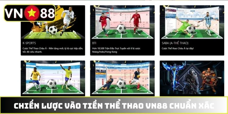 Chiến lược vào tiền thể thao VN88 chuẩn xác Chiến lược vào tiền thể thao VN88 chuẩn xác