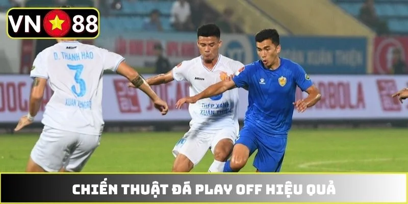 Chiến thuật đá play off hiệu quả Chiến thuật đá play off hiệu quả